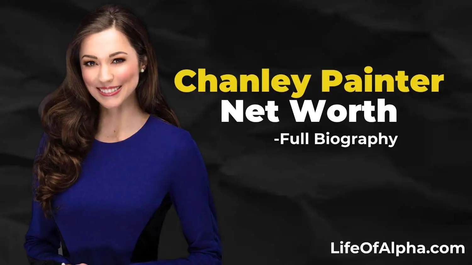 Chanley Painter Net Worth 2025 Wedding, Age, Career, and Social Media Presence Life Of Alpha